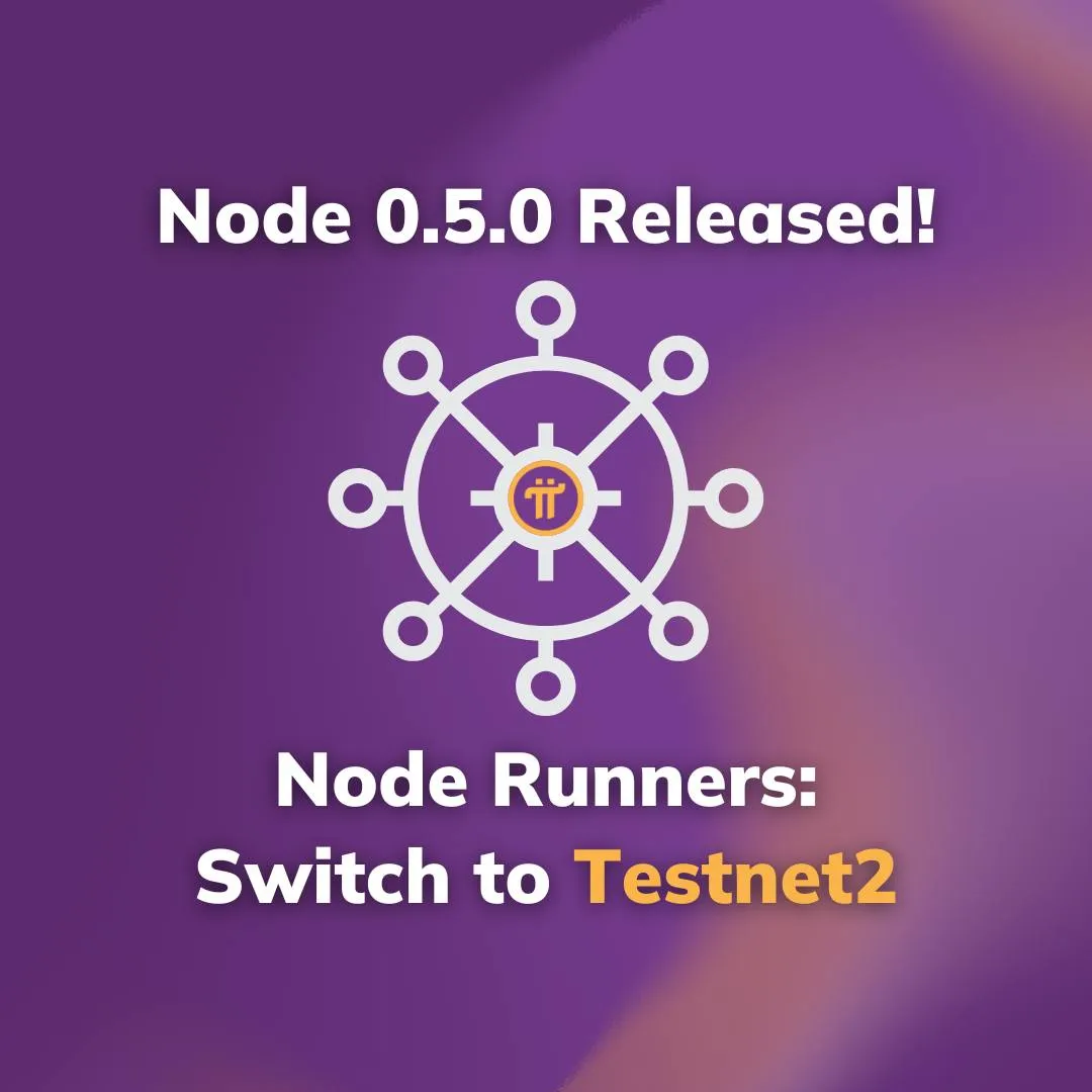 Pi Network Releases Node Version 0.5.0, Preparing for Mainnet Blockchain